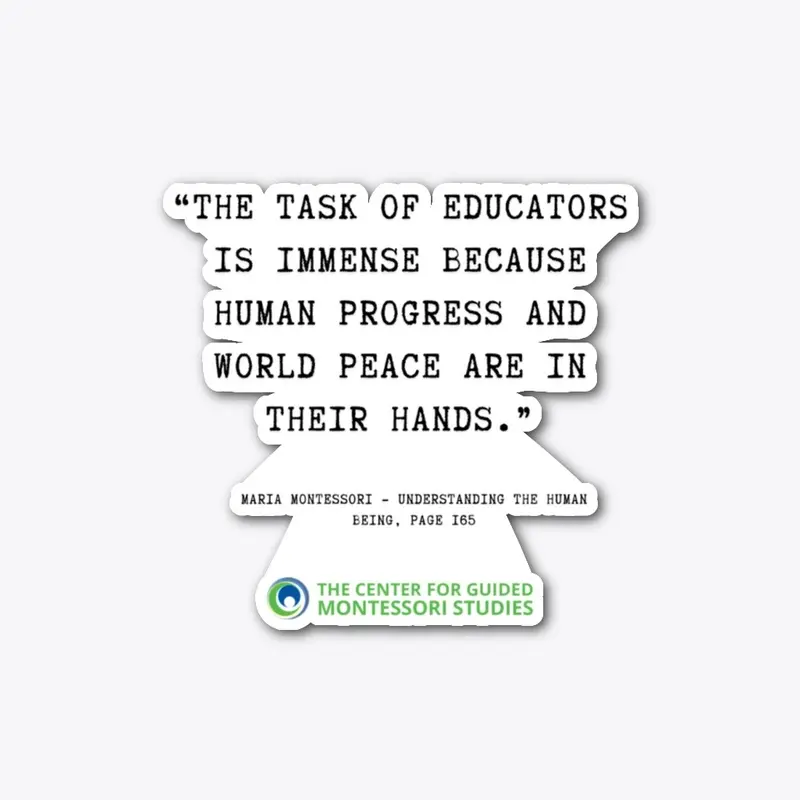 "The Task of Educators" Maria Montessori